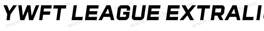 YWFT League ExtraLig字体转换
